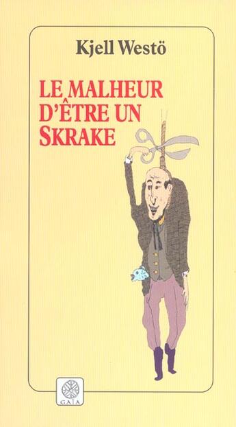 Couverture du livre « Le malheur d'etre un skrake » de Kjell Westo aux éditions Gaia