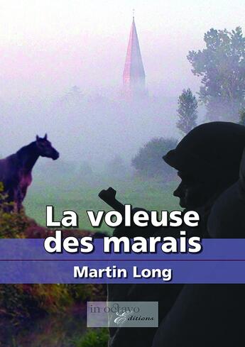 Couverture du livre « La voleuse des marais » de Martin Long aux éditions In Octavo