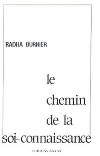 Couverture du livre « Le chemin de la soi-connaissance » de Burnier Radha aux éditions Adyar