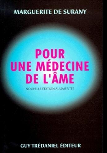 Couverture du livre « Pour une médecine de l'âme » de Marguerite De Surany aux éditions Guy Trédaniel