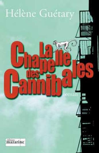 Couverture du livre « La Chapelle Des Cannibales » de Guetary-H aux éditions Mazarine