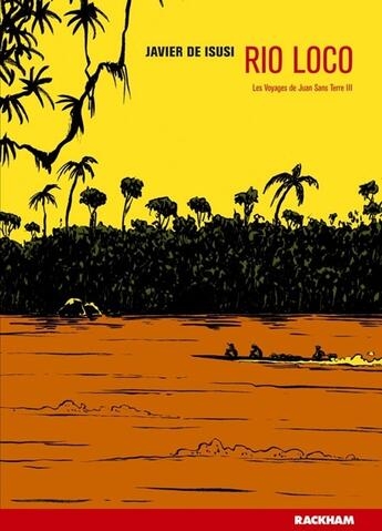 Couverture du livre « Les voyages de Juan sans terre t.3 ; Rio loco » de Javier De Isusi aux éditions Rackham