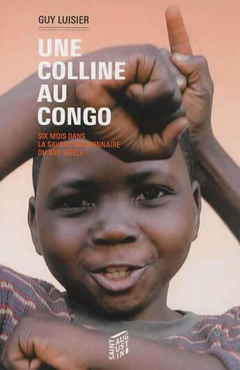 Couverture du livre « Une colline au congo » de Guy Luisier aux éditions Saint Augustin