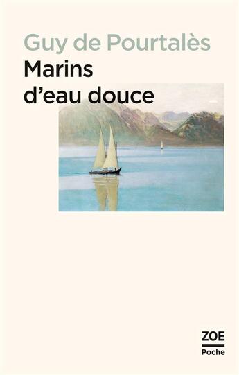 Couverture du livre « Marins d'eau douce » de Guy De Pourtalès aux éditions Zoe