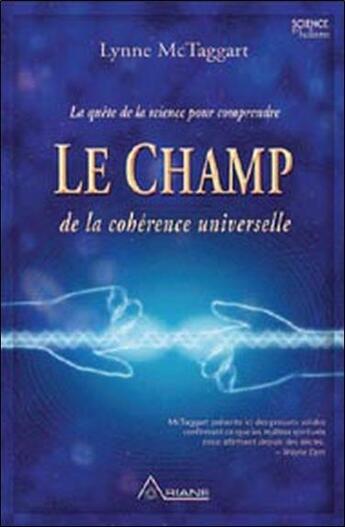 Couverture du livre « Le champ de la cohérence universelle » de Lynne Mctaggart aux éditions Ariane