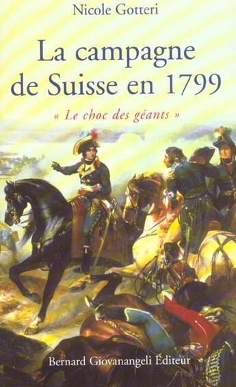 Couverture du livre « La campagne de suisse en 1799 - le choc des geants » de Nicole Gotteri aux éditions Giovanangeli Artilleur