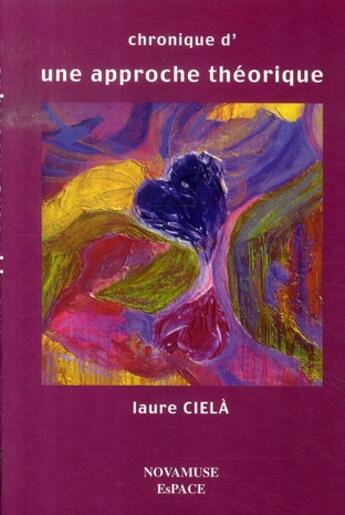 Couverture du livre « Chronique d'une approche théorique » de Laure Ciela aux éditions Lcd Mediation