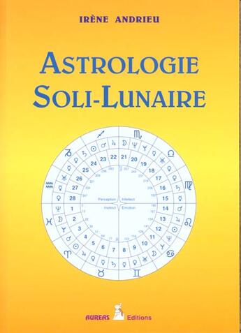 Couverture du livre « Astrologie soli-lunaire » de Irene Andrieu aux éditions Aureas