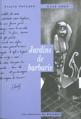 Couverture du livre « Les jardins de barbarie » de Franck Pavloff aux éditions Ricochet