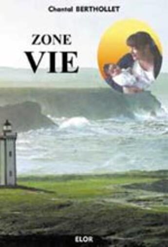 Couverture du livre « Zone vie » de Chantal Berthollet aux éditions Elor