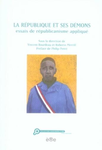 Couverture du livre « La république et ses démons ; essais de républicanisme appliqué » de  aux éditions Ere