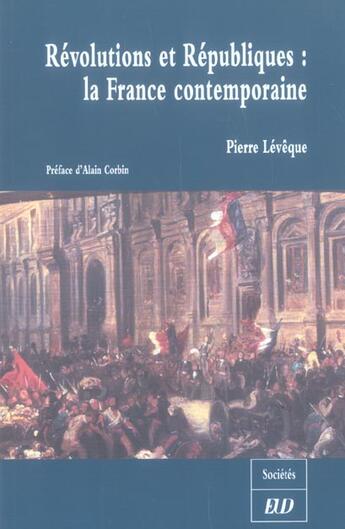 Couverture du livre « Revolutions et republiques: la france contemporaine » de Pierre Leveque aux éditions Pu De Dijon