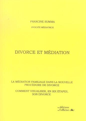 Couverture du livre « Divorce et médiation » de Francine Summa aux éditions L'officine