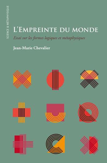 Couverture du livre « L'empreinte du monde ; essai sur les formes logiques et métaphysiques » de Jean-Marie Chevalier aux éditions Ithaque