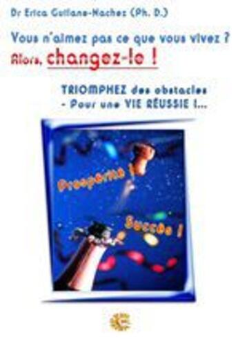 Couverture du livre « Triomphez des obstacles, pour une vie réussie !... » de Erica Guilane-Nachez aux éditions Neo Cortex