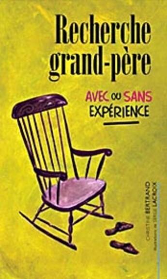 Couverture du livre « Recherche grand-père avec ou sans expérience » de Christine Bertrand aux éditions Du Cram