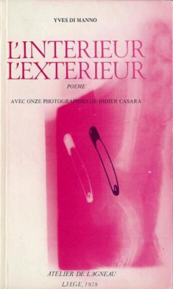 Couverture du livre « L'intérieur, l'extérieur » de Yves Di Manno aux éditions Atelier De L'agneau