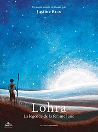 Couverture du livre « Lohra, la légende de la femme lune » de Justine Brax aux éditions Gecko