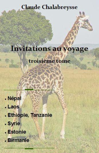 Couverture du livre « Invitations au voyage Tome 3 » de Claude Chalabreysse aux éditions Voyages & Compagnie