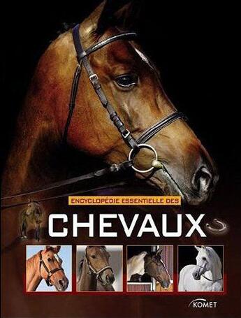 Couverture du livre « Encyclopédie essentielle des chevaux » de  aux éditions Komet