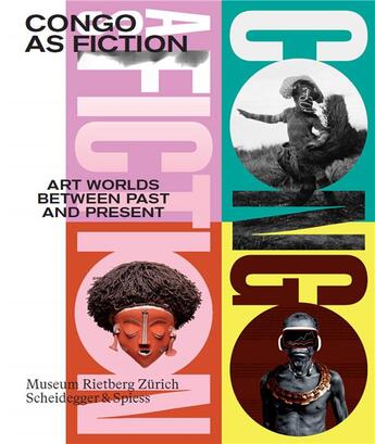 Couverture du livre « Congo as fiction art worlds between past and present » de Guyer N/Oberhofer M aux éditions Scheidegger