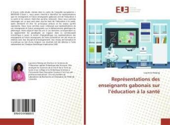 Couverture du livre « Représentations des enseignants gabonais sur l'éducation à la santé » de Laurence Ndong aux éditions Editions Universitaires Europeennes