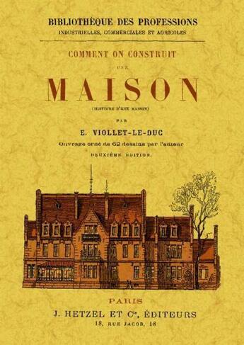 Couverture du livre « Comment on construit une maison (histoire d'une maison) » de Eugene-Emmanuel Viollet-Le-Duc aux éditions Maxtor