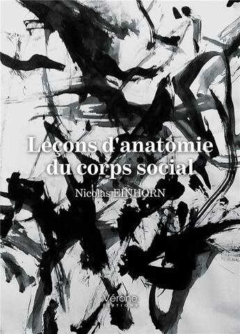 Couverture du livre « Lecons d'anatomie du corps social » de Nicolas Einhorn aux éditions Verone