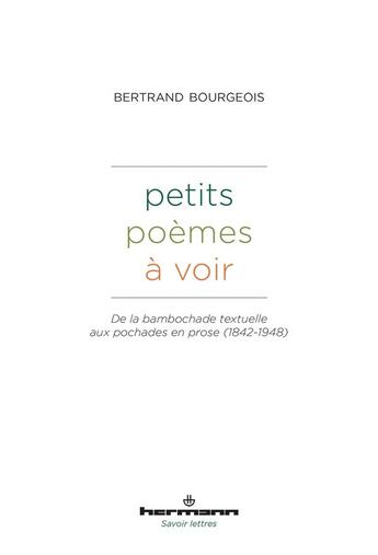 Couverture du livre « Petits poèmes à voir : De la bambochade textuelle aux pochades en prose (1842-1948) » de Bertrand Bourgeois aux éditions Hermann