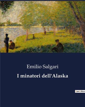 Couverture du livre « I minatori dell'Alaska » de Emilio Salgari aux éditions Culturea