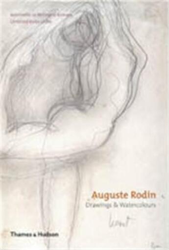 Couverture du livre « Auguste rodin drawings & watercolours » de Le Normand-Romain A. aux éditions Thames & Hudson