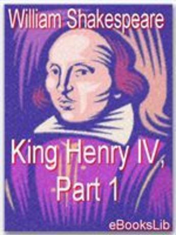 Couverture du livre « King Henry IV, Part 1 » de William Shakespeare aux éditions Ebookslib