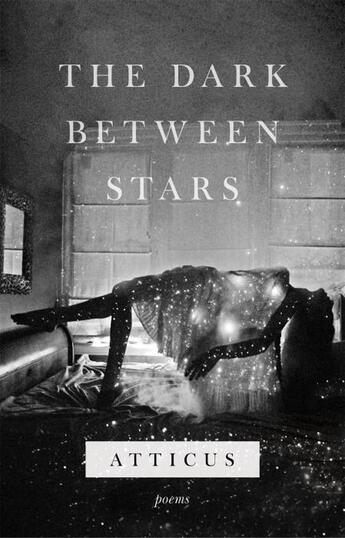 Couverture du livre « THE DARK BETWEEN STARS - POEMS » de Atticus aux éditions Headline