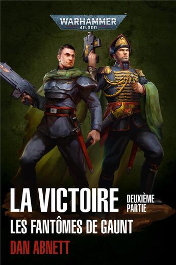 Couverture du livre « Warhammer 40.000 : la victoire - les fantômes de Gaunt Tome 2 » de Dan Abnett aux éditions Black Library