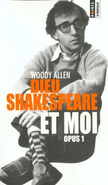 Couverture du livre « Dieu, Shakespeare Et Moi. Opus » de Woody Allen aux éditions Points