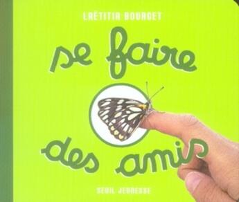 Couverture du livre « Se faire des amis » de Laetitia Bourget aux éditions Seuil Jeunesse