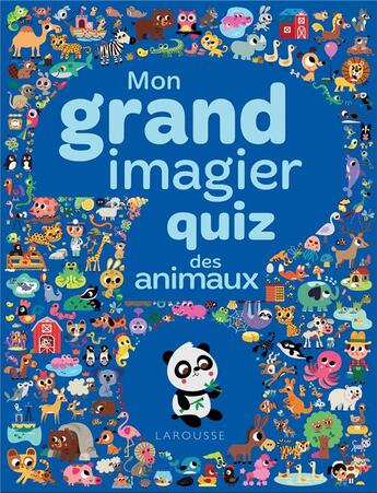 Couverture du livre « Mon grand imagier quiz - les animaux » de Tiago Americo aux éditions Larousse