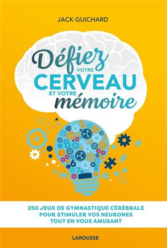 Couverture du livre « 250 jeux pour booster votre cerveau » de Jack Guichard aux éditions Larousse