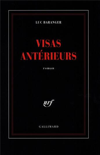 Couverture du livre « Visas antérieurs » de Luc Baranger aux éditions Gallimard