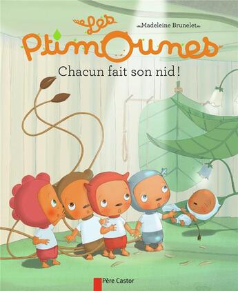 Couverture du livre « Les ptimounes ; chacun fait son nid ! » de Madeleine Brunelet aux éditions Pere Castor