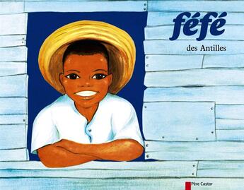 Couverture du livre « Fefe des antilles - illustrations, couleur » de Butel aux éditions Pere Castor