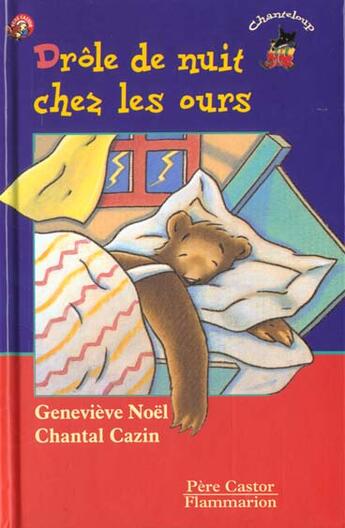 Couverture du livre « Drôle de nuit chez les ours » de Chantal Cazin et Genevieve Noel aux éditions Flammarion