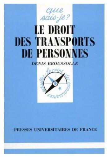 Couverture du livre « Droit des transports de personnes qsj 2942 » de Broussolle D. aux éditions Que Sais-je ?