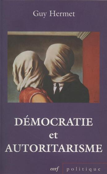 Couverture du livre « Démocratie et autoritarisme » de Guy Hermet aux éditions Cerf