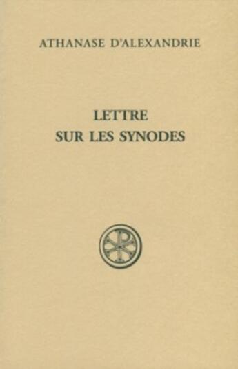 Couverture du livre « Lettre sur les synodes » de Athanase D'Alexandrie aux éditions Cerf