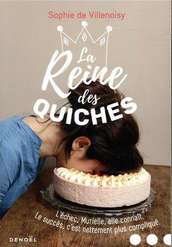 Couverture du livre « La reine des quiches » de Sophie De Villenoisy aux éditions Denoel