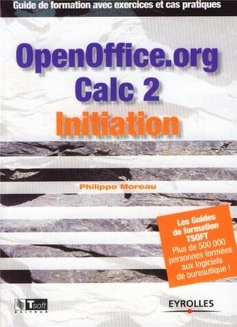 Couverture du livre « Openoffice.org calc 2 initiation » de Moreau P aux éditions Eyrolles