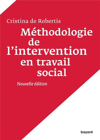 Couverture du livre « Méthodologie de l'intervention en travail social » de Christina De Robertis aux éditions Bayard