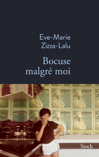 Couverture du livre « Bocuse malgré moi » de Eve-Marie Zizza-Lalu aux éditions Stock