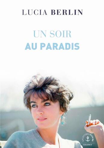 Couverture du livre « Un soir au paradis » de Lucia Berlin aux éditions Grasset